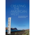 Creating the American West: Boundaries and Borderlands