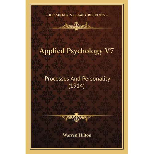 Applied Psychology V7: Processes And Personality (1914)