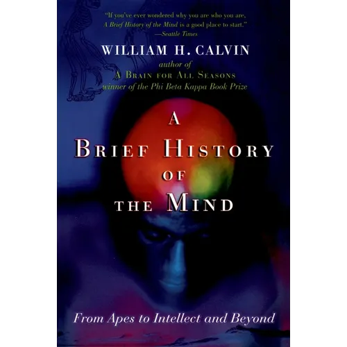 A Brief History of the Mind: From Apes to Intellect and Beyond