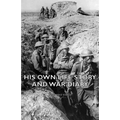 His Own Life Story and War Diary