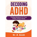 Decoding ADHD: Finding Solutions for Your Child's Unique Needs