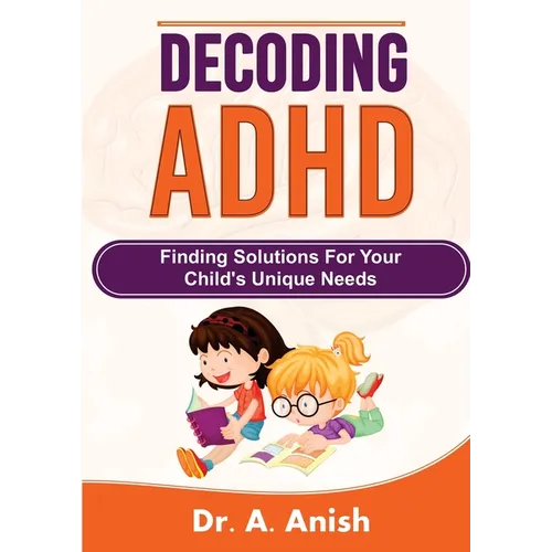 Decoding ADHD: Finding Solutions for Your Child's Unique Needs