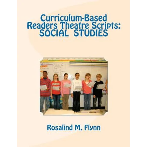 Curriculum-Based Readers Theatre Scripts: Social Studies