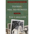 Feeding Mrs. Moskowitz and the Caregiver