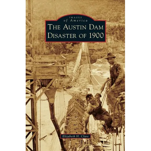 The Austin Dam Disaster of 1900