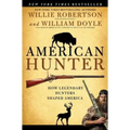 American Hunter: How Legendary Hunters Shaped America