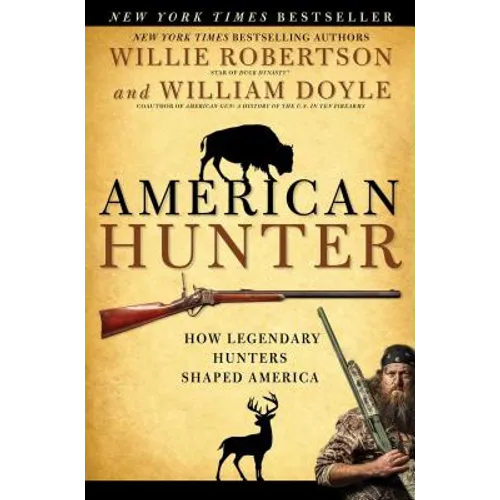 American Hunter: How Legendary Hunters Shaped America