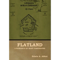 Flatland: A Romance of Many Dimensions