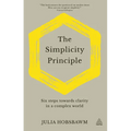 The Simplicity Principle: Six Steps Towards Clarity in a Complex World