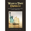 Vessels That Enabled: Liberty of Conscience, Freedom, Justice, and the Lamblike Beast