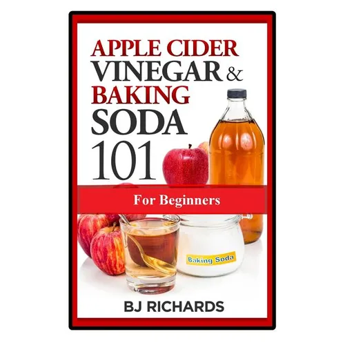 Apple Cider Vinegar & Baking Soda 101 for Beginners