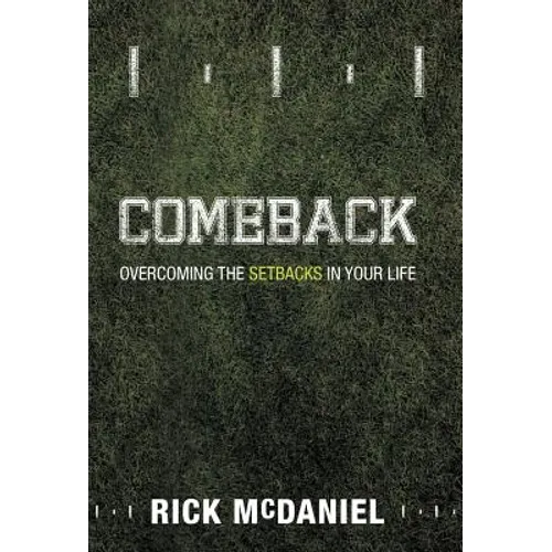 Comeback: Overcoming the Setbacks in Your Life