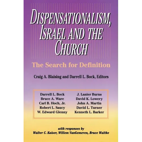 The Dispensationalism, Israel and the Church: The Search for Definition