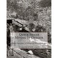 Quick Silver Mining In Oregon