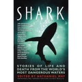 Shark: Stories of Life and Death from the World's Most Dangerous Waters