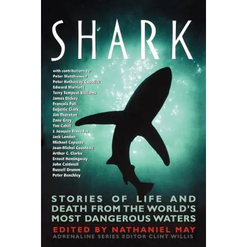 Shark: Stories of Life and Death from the World's Most Dangerous Waters