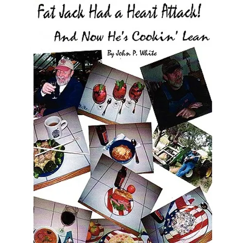 Fat Jack Had a Heart Attack and Now He's Cookin' Lean!