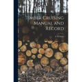 Timber Cruising Manual and Record