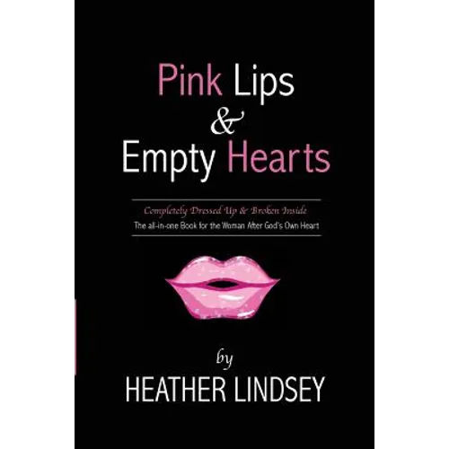Pink Lips & Empty Hearts
