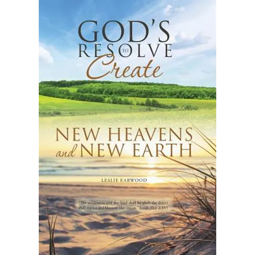 God's Resolve to Create New Heavens and New Earth