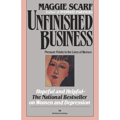 Unfinished Business: Pressure Points in the Lives of Women