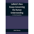 Leibniz's New Essays Concerning the Human Understanding: A Critical Exposition