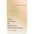 Easy Lessons in Egyptian Hieroglyphics with Sign List