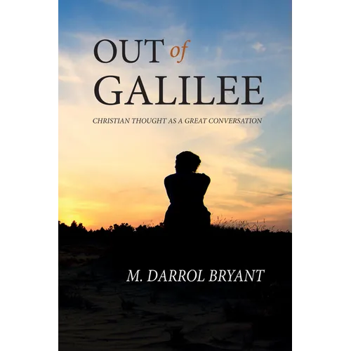 Out of Galilee: Christian Thought as a Great Conversation