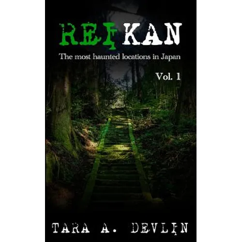 Reikan: The most haunted locations in Japan: Volume One
