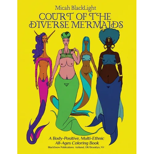 Court of the Diverse Mermaids [Original]: A Body Positive, Multi-Ethnic All-Ages Coloring Book