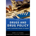 Drugs and Drug Policy: What Everyone Needs to Know(r)