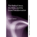 The Radical Jesus, the Bible, and the Great Transformation