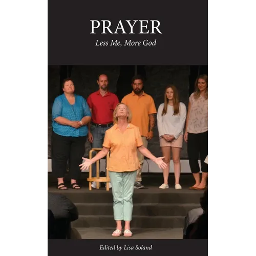 Prayer: Less Me, More God