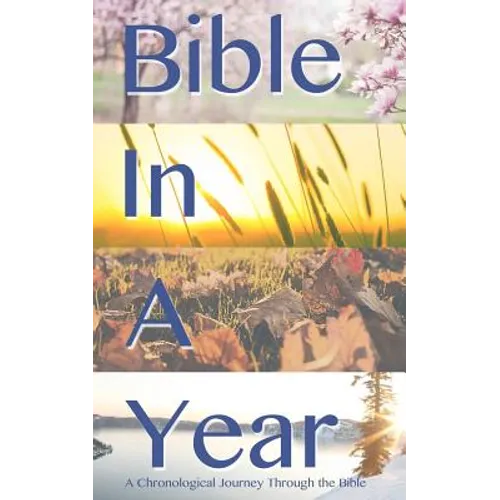Bible In A Year: Chronological: A Chronological Journey Through the bible