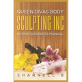 Queen Divas Body Sculpting Inc Business Express Manual