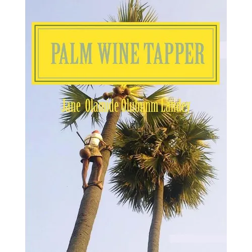 Palm Wine Tapper: Moon Light Tale