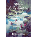 Where Lady Slippers Grow: The Madison McKenzie Files (Book 2)