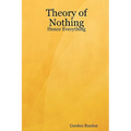 Theory of Nothing - Hence Everything