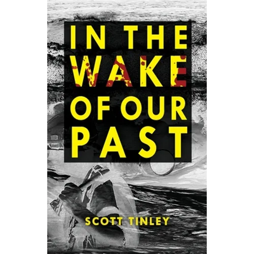 In the Wake of Our Past