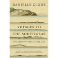 Voyages to the South Seas: In Search of Terres Australes