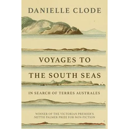 Voyages to the South Seas: In Search of Terres Australes