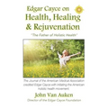 Edgar Cayce on Health, Healing, and Rejuvenation