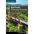 Rail-Trails Pennsylvania: The Definitive Guide to the State's Top Multiuse Trails