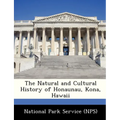 The Natural and Cultural History of Honaunau, Kona, Hawaii