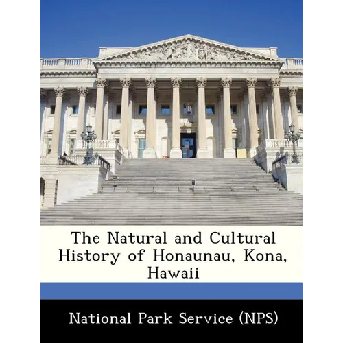 The Natural and Cultural History of Honaunau, Kona, Hawaii