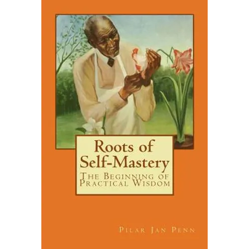 Roots of Self-Mastery: The Beginning of Practical Wisdom