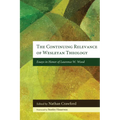 The Continuing Relevance of Wesleyan Theology