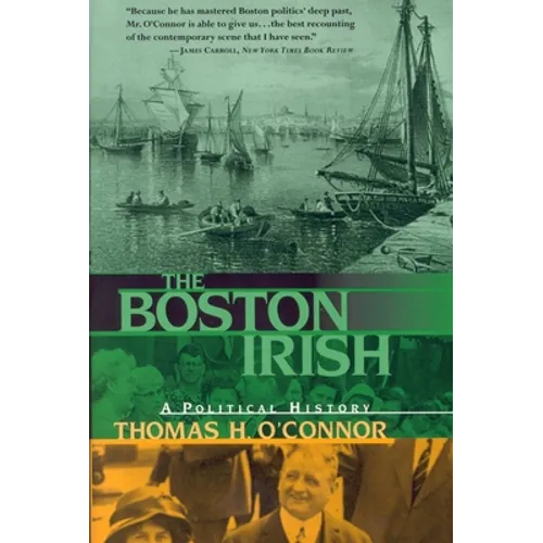 The Boston Irish: A Political History