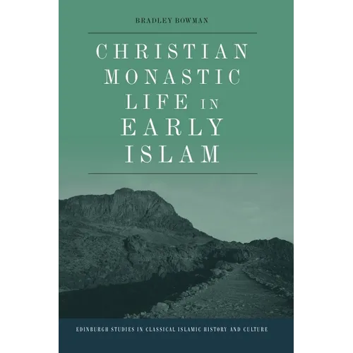 Christian Monastic Life in Early Islam
