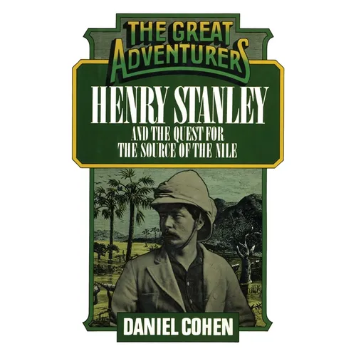 Henry Stanley and the Quest for the Source of the Nile